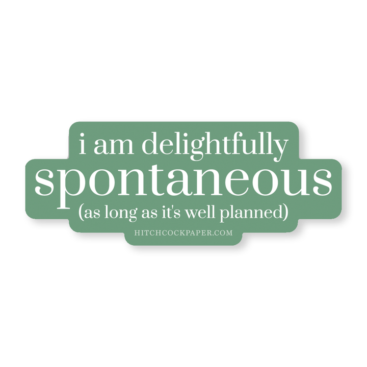 Delightfully Spontaneous Sticker